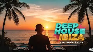 Ibiza Chillout 🌴 Sonidos del Mediterr&aacute;neo | Mediterranean Sounds #Chillout #IbizaLife #BeachVibes