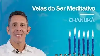 Velas do Ser Meditativo | 5a Noite de Chanuk&aacute; | Com Ian Mecler