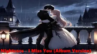 Nightcore - I Miss You (Album Version)