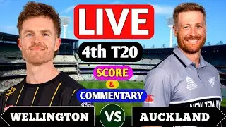 Wellington VS Auckland Live | AUCK vs WEL 4th T20 | Live Cricket score & Commentary