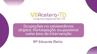 Ocupações na adolescência atípica: participação ocupacional como eixo da intervenção