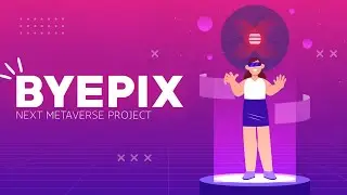 Byepix | Web 3.0 and super metaverse projects| Animated video | Crypto labs