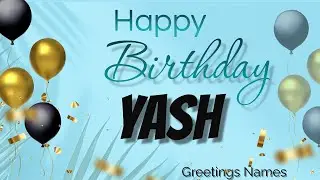 YASH Happy Birthday Song &ndash; Happy Birthday Yash &ndash; Happy birthday to you