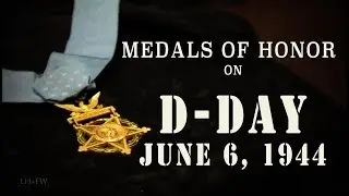 D-Day June 6, 1944 - Four WW2 Medal of Honor Stories