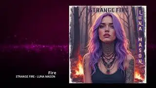 Fire - Strange Fire - Luna Mason - Ghost Riff Riders