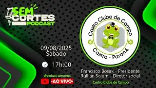 Castro Clube de Campo | Francisco Bosak e Rullian Salum - Sem Cortes Podcast | EP 04