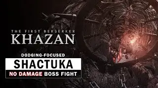 The First Berserker Khazan - Shactuka Boss Fight (No Damage Taken / Dodge Focused)