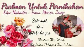 PSALMEN PERNIKAHAN KATOLIK || RIPE NABADIA || MARTUA MA JOLMA