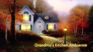 Nostalgic Kitchen Ambience ,Cozy Tea, Cookies, Soft Kitchen Sounds