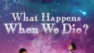 An Upcoming Children's Science Book on Death: What Happens When We Die?