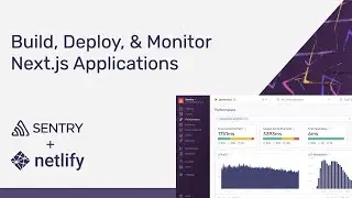How to Build, Deploy, & Monitor Next.js Applications with Sentry and Netlify