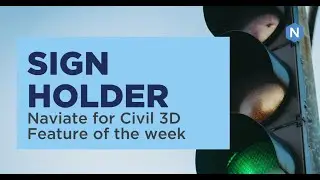 Sign Holder in Naviate Traffic - Naviate for Civil 3D feature of the week
