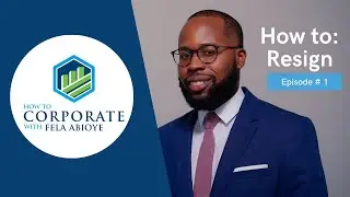 1 :HOW to RESIGN