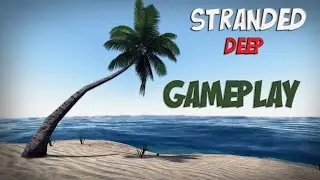 Stranded Deep Gameplay