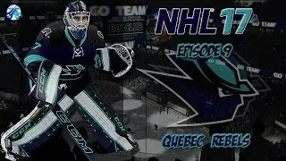 NHL 17 - Quebec Rebels Season - Episode 9
