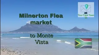 Milnerton flea market to Monte Vista