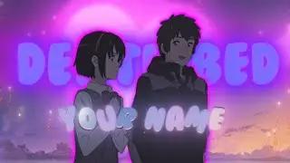 Death bed pt 2 - Your Name 💞🔥[Edit/AMV]