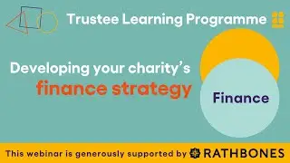 Trustee Learning Programme - Developing Your Charity's Finance Strategy