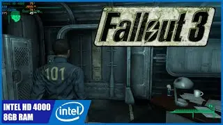 FALLOUT 3 INTEL HD 4000 8GB RAM GAMEPLAY
