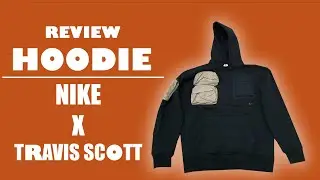 REVIEW NIKE X TRAVIS SCOTT HOODIE CACTUS JACK