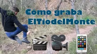 C&oacute;mo graba ElTiodelMonte VLOG 1