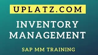 Управление запасами | Обучение SAP MM | Учебное пособие по SAP Inventory Management | Учебное пособие по SAP MM | Uplatz