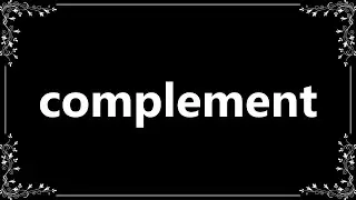 Complement - Meaning and How To Pronounce
