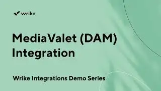 MediaValet DAM Integration I Wrike Core Integrations Demo Series