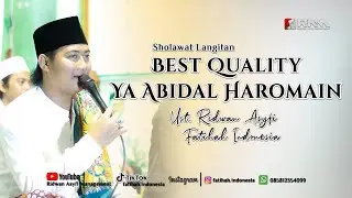 YA ABIDAL HAROMAIN • Ust. Ridwan Asyfi Fatihah Indonesia