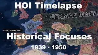 | HOI4 Timelapse | Historical Focuses 2 | 1939 - 1950 |