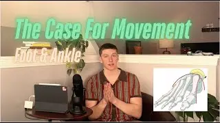 Case for Movement: The Foot & Ankle&rsquo;s Hidden Design