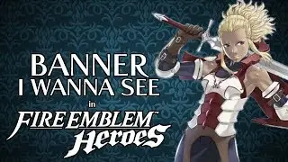Banner I wanna see in Fire Emblem: Heroes