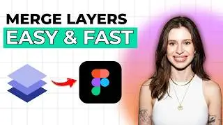 How to Merge Layers in Figma [2026 Full Guide]