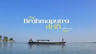 The Brahmaputra Drift Edition 1 by Knowhere Travel Co