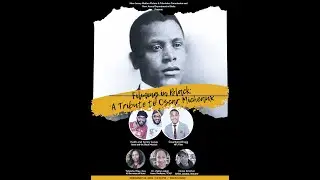 Filming in Black: A Tribute to Oscar Micheaux