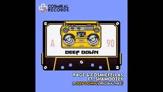 Rage, CosmicFellas - Deep Down (feat. Shamoozey)