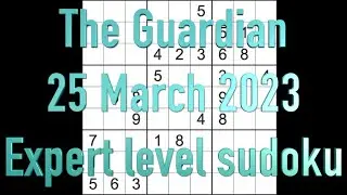 Sudoku solution – The Guardian sudoku 25 March 2023 Expert level