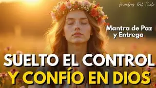 🙌 DEJO QUE DIOS GUÍE MIS PASOS | PODEROSO Mantra de GRATITUD, Fe y Propósito