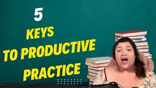 5 keys to productive learning #ProductivePractice #practicetips #studytips