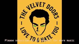 The Velvet Doors - Hate To Love You