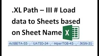 XL Path – III # Load data to Sheets based on Sheet Name