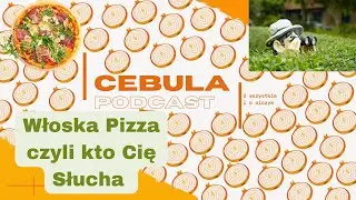 #22 Cebula Podcast-  Włoska Pizza I Metadane