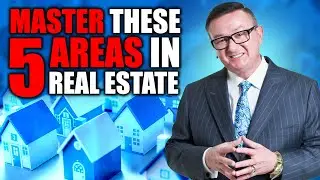 Top Five Areas You Must Master to be a Top REALTOR | Top Real Estate Agents Advice