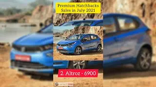 Premium Hatchbacks sales July 2021.... 💥