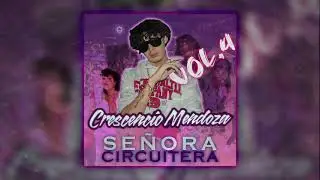 Señora Circuitera Vol.4 (Crescencio Mendoza) DjSet Enero 2024