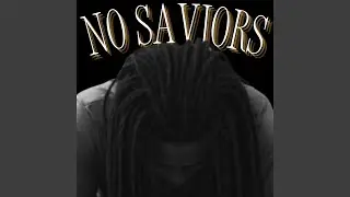 NO SAVIORS