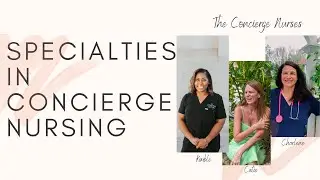 Specialties in Concierge Nursing