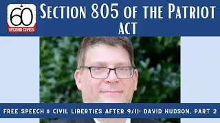 Section 805 of the Patriot Act: Free Speech and Civil Liberties after 9/11: David Hudson, Part 2