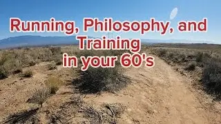 Running, Philosophy and Training in our 60's
