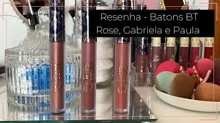 Resenha - Batons Líquido Matte Linha Bruna Tavares Cores Rose, Gabriela e Paula | Camila de Sousa
